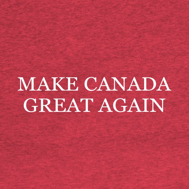 Make Canada Great Again by Sunoria